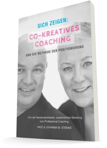 Sich zeigen Co-kreatives Coaching und die Methode der Positionierung – COATRAIN® Hamburg Buchcover „Sich zeigen: Co-kreatives Coaching und die Methode der Positionierung“ von Johanna M. Steinke und Ingo Steinke – COATRAIN® Hamburg